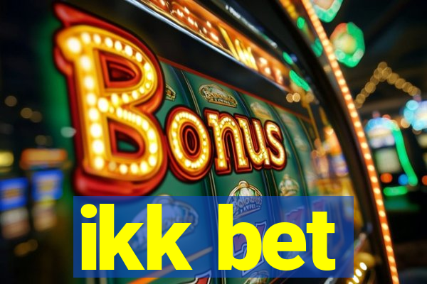 ikk bet